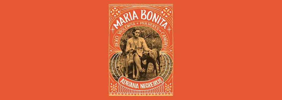 Maria Bonita, quem foi? Conheça a história e a vida da rainha do cangaço