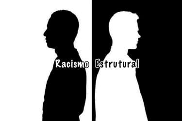 Racismo estrutural - o que é, causas e como acontece